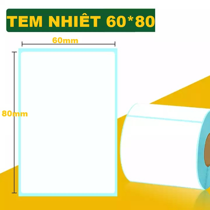 Giấy In Tem Phụ 60x80 mm - 6x8 cm Sẵn keo chắc chắn in nhiệt 60*80 Decal nhiệt giấy in nhiệt 6*8 Tem mã vạch giấy nhiệt