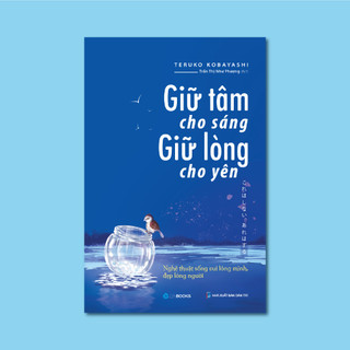 SÁCH - Giữ Tâm Cho Sáng Giữ Lòng Cho Yên