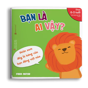 Sách Ehon Bạn là ai vậy Dành cho trẻ từ 0 3 tuổi