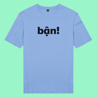 Áo thun unisex cotton 100% in chữ Bận