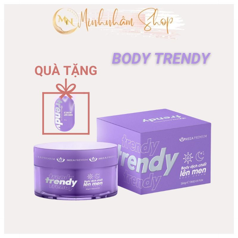 (Đã bán 858) Kem body, kem dưỡng trắng da body dịch chiết lên men trendy meea, chống nắng, dưỡng trắng, cấp ẩm trẻ hóa da body 250g