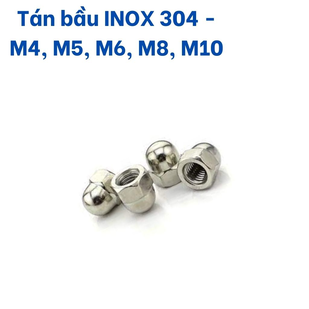 Tán bầu, đai ốc mũ INOX 304 - M4, M5, M6, M8, M10 | Shopee Việt Nam