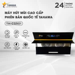 Máy hút mùi cao cấp phiên bản quốc tế Tahawa TH-CG901 giúp hút mùi thức ăn để không gian bếp không bị ám mùi — ảnh 1