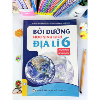 Sách - Bồi dưỡng học sinh giỏi địa lí 6 - Theo chương trình GDPT môn Lịch sử - Địa lí - ndbooks