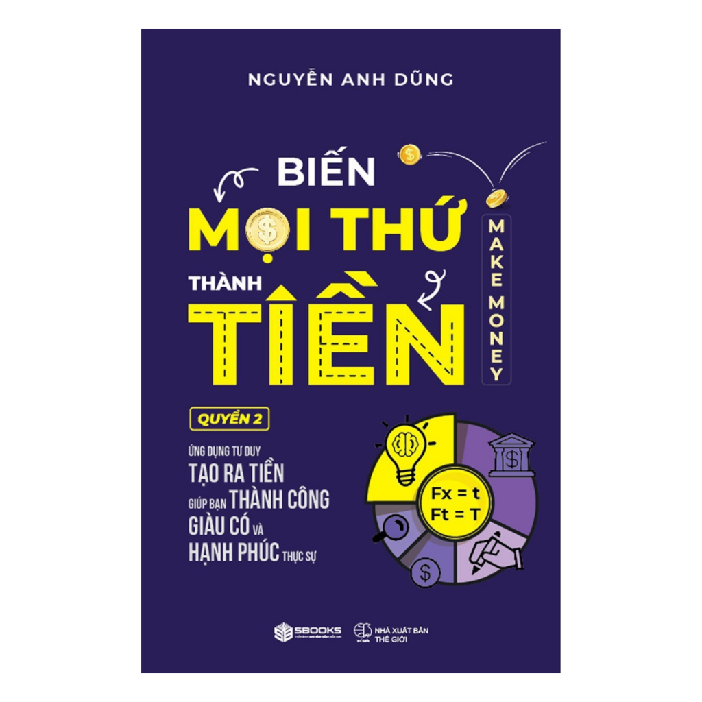 Sách - Biến Mọi Thứ Thành Tiền (Quyển 2) - Make Money - Nguyễn Anh Dũng - SBOOKS