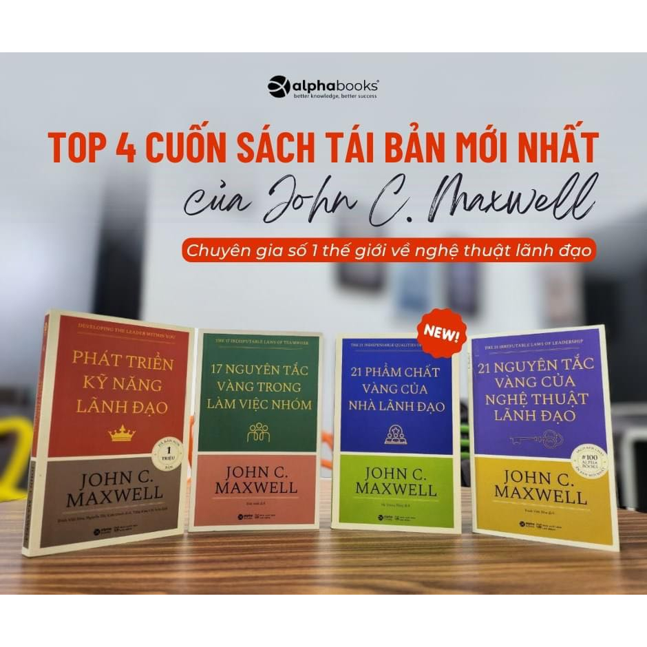 Sách (Combo/Tùy Chọn) > Combo 4 Cuốn Về Các Nguyên Tắc, Kỹ Năng Và Phẩm Chất Lãnh Đạo Từ John C.Maxwell (Alpha Books)