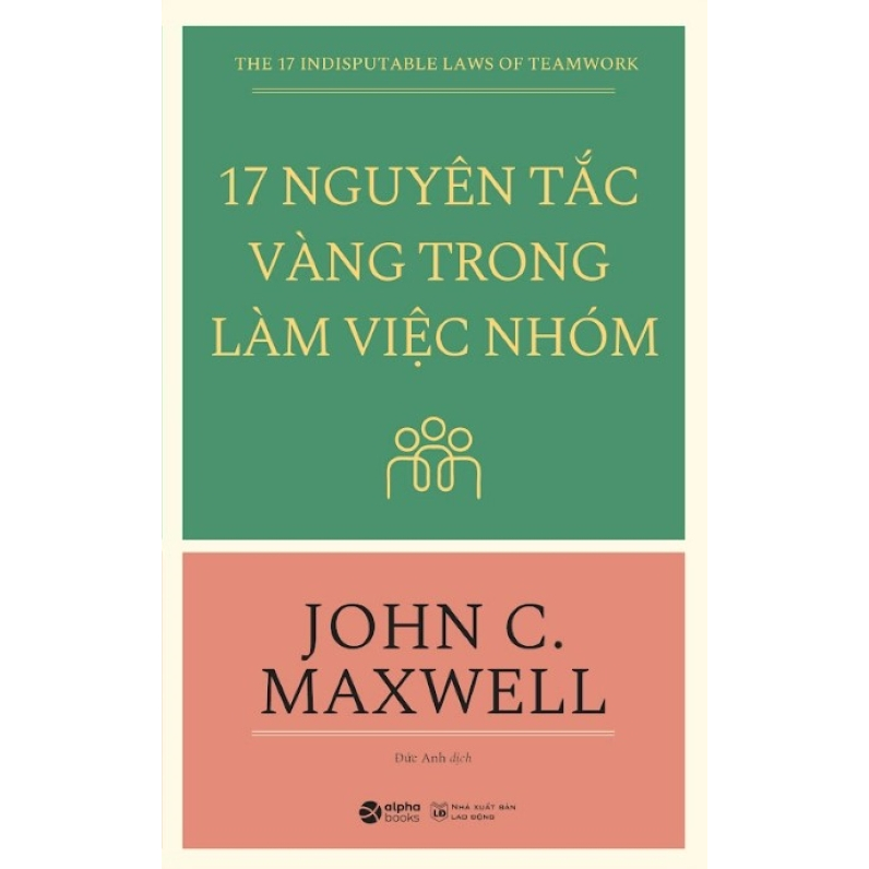 Sách (Combo/Tùy Chọn) > Combo 4 Cuốn Về Các Nguyên Tắc, Kỹ Năng Và Phẩm Chất Lãnh Đạo Từ John C.Maxwell (Alpha Books)