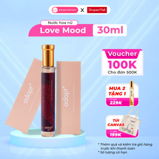 Nước hoa nữ Adopt Love Mood tinh dầu thơm chính hãng Pháp hương thơm ngọt ngào quyến rũ sang trọng tỏa sáng