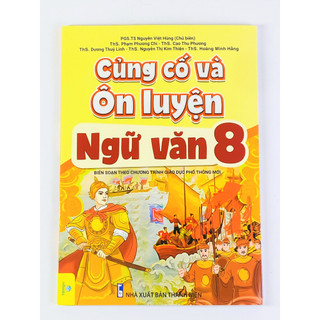 Sách - Củng Cố Và Ôn Luyện Ngữ Văn Lớp 8 - Biên soạn theo chương trình GDPT mới - ndbooks
