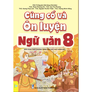 Sách - Củng Cố Và Ôn Luyện Ngữ Văn Lớp 8 - Biên soạn theo chương trình GDPT mới - ndbooks