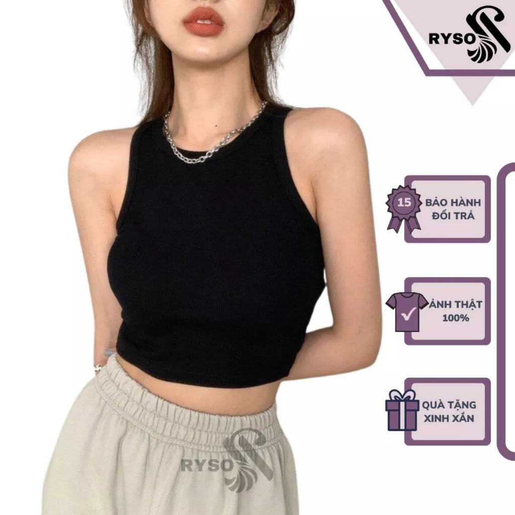 Áo Croptop Ba Lỗ Nữ Ngược Ryso Fashion chất thun gân dày dặn loại 1 dáng Ôm Body Nữ cao cấp Cổ Tròn Kiểu Họa Tiết Trơn spe