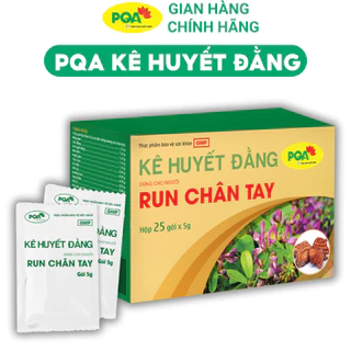 PQA Kê Huyết Đằng giảm run chân tay, đau đầu, chóng mặt cho người bị run chân tay