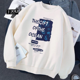 Áo Sweater The Gift Of The Ocean Nam Nữ By JOLI Unisex Chất Nỉ Lót Bông Form Rộng J Joli Trendy