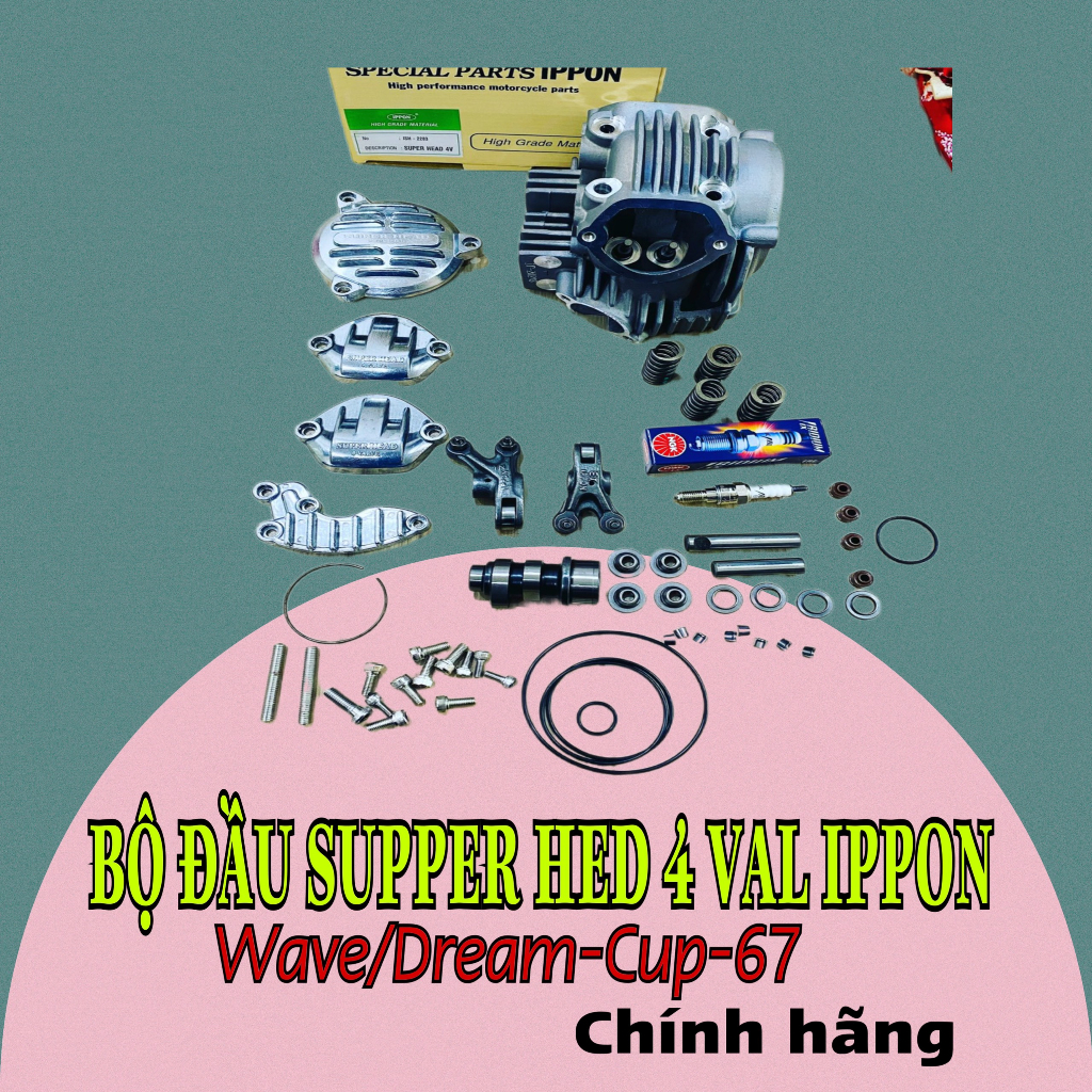 Bộ đầu SUPPER HED 4 val IPPON cho xe Wave/Dream-Cup-67 chính hãng ...