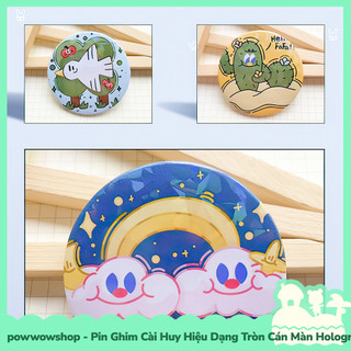 [Sẵn VN - Hỏa Tốc] Huy Hiệu Pin Ghim Dạng Tròn 58mm Cài Áo / Túi / Balo Màn Hologram Phong Cách Nhân Vật Hoạt Hình Funny