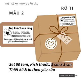 Set 50 tem sticker dán LƯU Ý QUAY VIDEO Nhãn dán mở hàng Khui pod Kích thước 5x3 cm