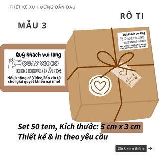 Set 50 tem sticker dán LƯU Ý QUAY VIDEO Nhãn dán mở hàng Khui pod Kích thước 5x3 cm