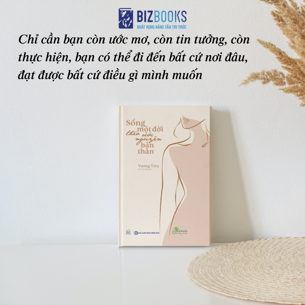 Sống Một Đời Theo Ứớc Nguyện Bản Thân - Sách Phát Triển Bản Thân Hay Nên Đọc