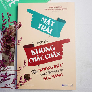 Sách - Mặt Trái Của Sự Không Chắc Chắn: Khi “Không Biết” Cũng Là Một Loại Sức Mạnh - MCBooks