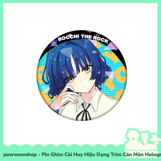 [Sẵn VN - Hỏa Tốc] Huy Hiệu Pin Ghim Dạng Tròn 58mm Cài Áo / Túi / Balo Màn Hologram Anime Manga Bocchi the Rock! CUTE