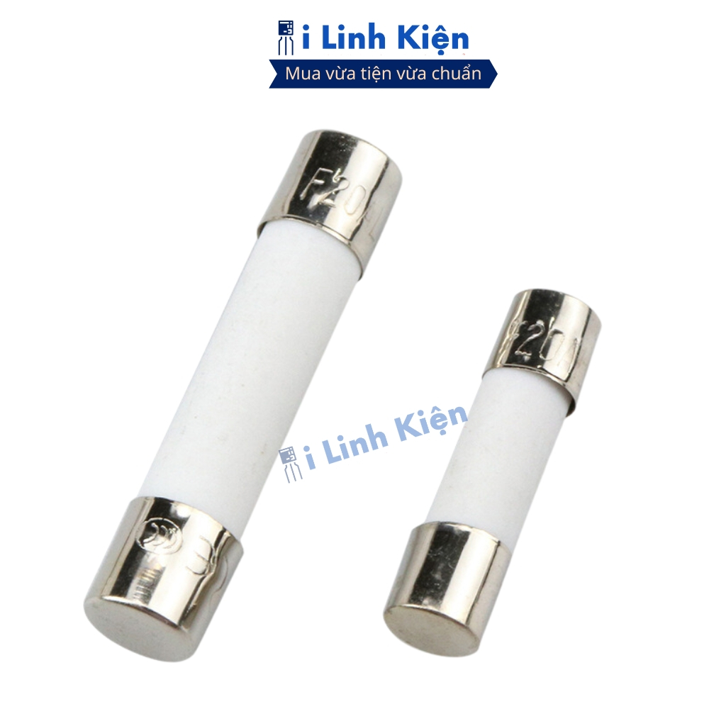Cầu chì sứ 5x20mm 6x30mm đầy đủ giá trị chất lương ilinhkien