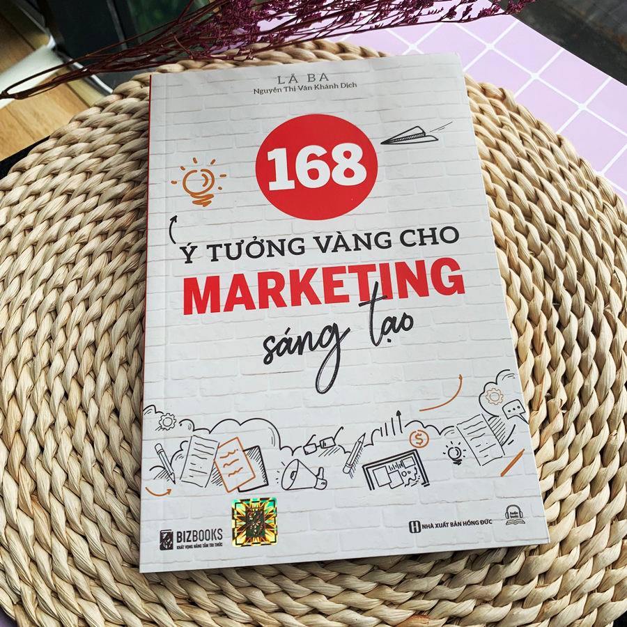 Sách 168 Ý Tưởng Vàng Cho Marketing Sáng Tạo - Nguyên Tắc Cơ Bản Của Quảng Cáo Marketing Sáng Tạo
