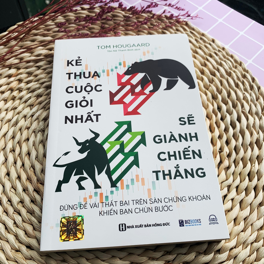 Sách Kẻ Thua Cuộc Giỏi Nhất Sẽ Giành Chiến Thắng - Tom Hougaard - Best Loser Win