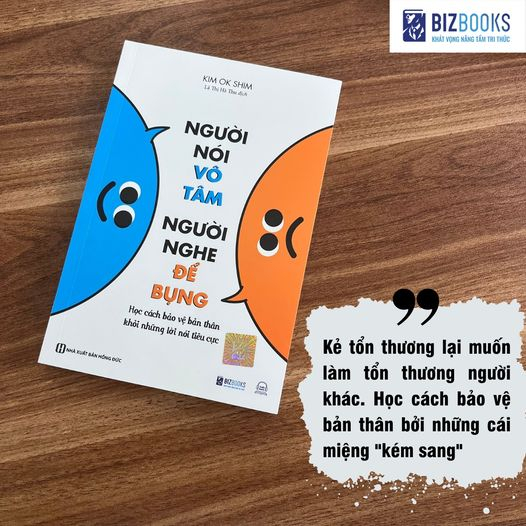 Sách Người Nói Vô Tâm, Người Nghe Để Bụng - Học Cách Bảo Vệ Bản Thân Khỏi Những Lời Nói Tiêu Cực - Bizbooks