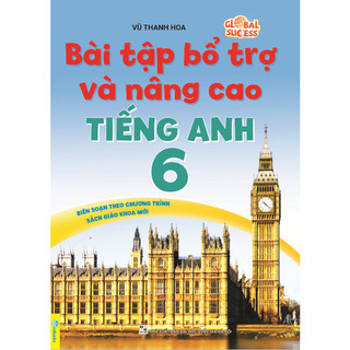 Sách - Bài Tập Bổ Trợ Và Nâng Cao Tiếng Anh 6 chương trình Global Sucess - ndbooks
