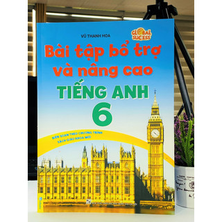 Sách - Bài Tập Bổ Trợ Và Nâng Cao Tiếng Anh 6 chương trình Global Sucess - ndbooks