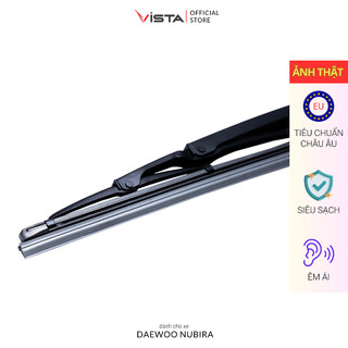 Gạt Mưa Vista Xương Sắt Cho Xe Ô Tô Daewoo Nubira - Lưỡi Silicon - Tiêu Chuẩn Châu Âu - Siêu Sạch - Siêu Bền