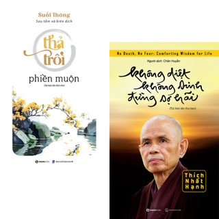 Combo Sách - Không Diệt Không Sinh Đừng Sợ Hãi + Thả Trôi Phiền Muộn