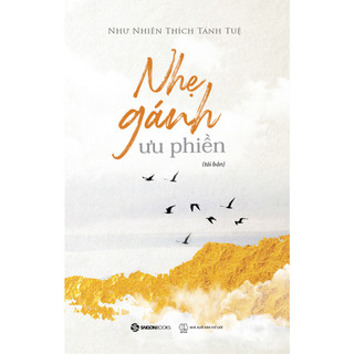 Sách - Nhẹ Gánh Ưu Phiền (Tái Bản) - Tác giả: Như Thiên Thích Thánh Tuệ