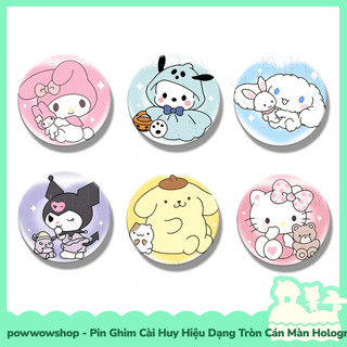 [Sẵn VN - Hỏa Tốc] Huy Hiệu Pin Ghim Dạng Tròn 58mm Cài Áo / Túi / Balo Màn Hologram Phong Cách Nhân Vật Sanrio