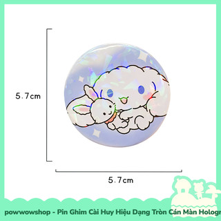 [Sẵn VN - Hỏa Tốc] Huy Hiệu Pin Ghim Dạng Tròn 58mm Cài Áo / Túi / Balo Màn Hologram Phong Cách Nhân Vật Sanrio
