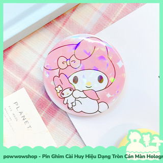 [Sẵn VN - Hỏa Tốc] Huy Hiệu Pin Ghim Dạng Tròn 58mm Cài Áo / Túi / Balo Màn Hologram Phong Cách Nhân Vật Sanrio