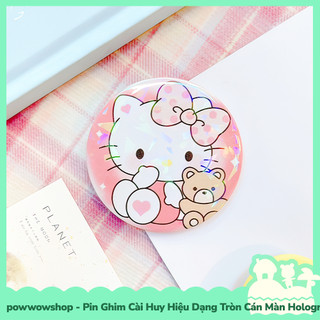 [Sẵn VN - Hỏa Tốc] Huy Hiệu Pin Ghim Dạng Tròn 58mm Cài Áo / Túi / Balo Màn Hologram Phong Cách Nhân Vật Sanrio