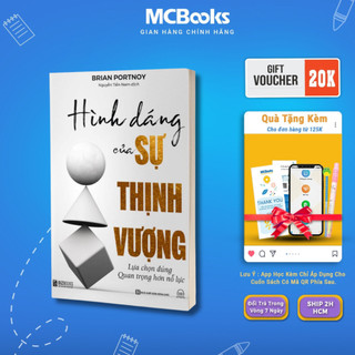 Sách - Hình Dáng Của Sự Thịnh Vượng - Lựa Chọn Đúng Quan Trọng Hơn Nỗ Lực - MCBooks