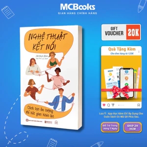 Sách - Nghệ thuật kết nối: Cách tạo ấn tượng để kết giao khéo léo - MCBooks
