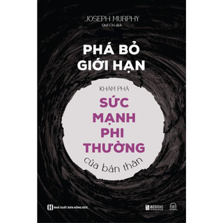 Sách - Phá Bỏ Giới Hạn - Khám Phá Sức Mạnh Phi Thường Của Bản Thân - MCBooks