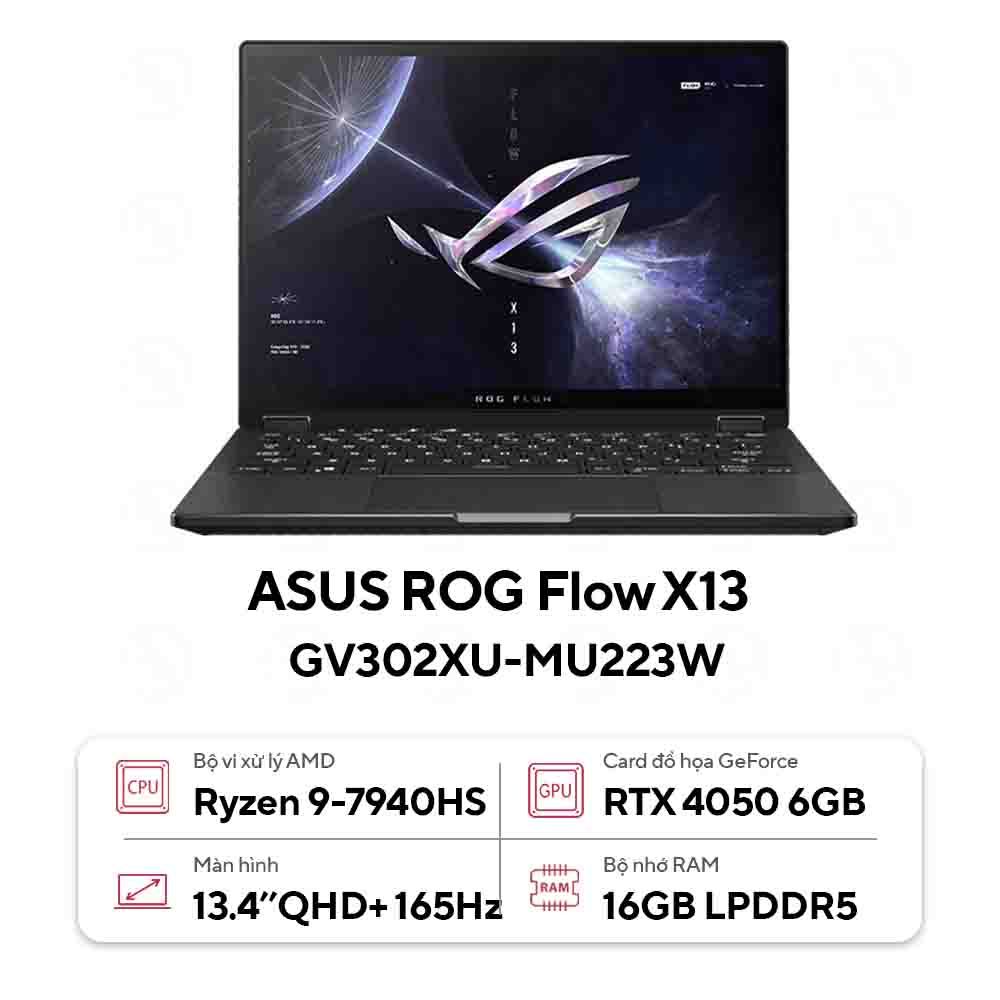 Laptop Gaming Asus ROG Flow X13 GV302XU-MU223W (Ryzen 9 7940HS | 16GB | 1TB | RTX 4050 6GB | 13.4 Touch)