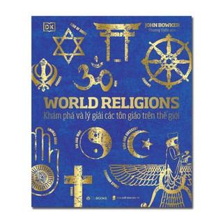 SÁCH - Tôn Giáo Thế Giới (World Religions) -Tác giả John Bowker