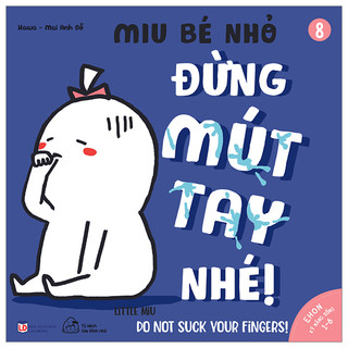 Sách Ehon Kĩ Năng Sống Miu Bé Nhỏ Đừng Mút Tay Nhé! (16 tuổi) - Song ngữ Anh Việt