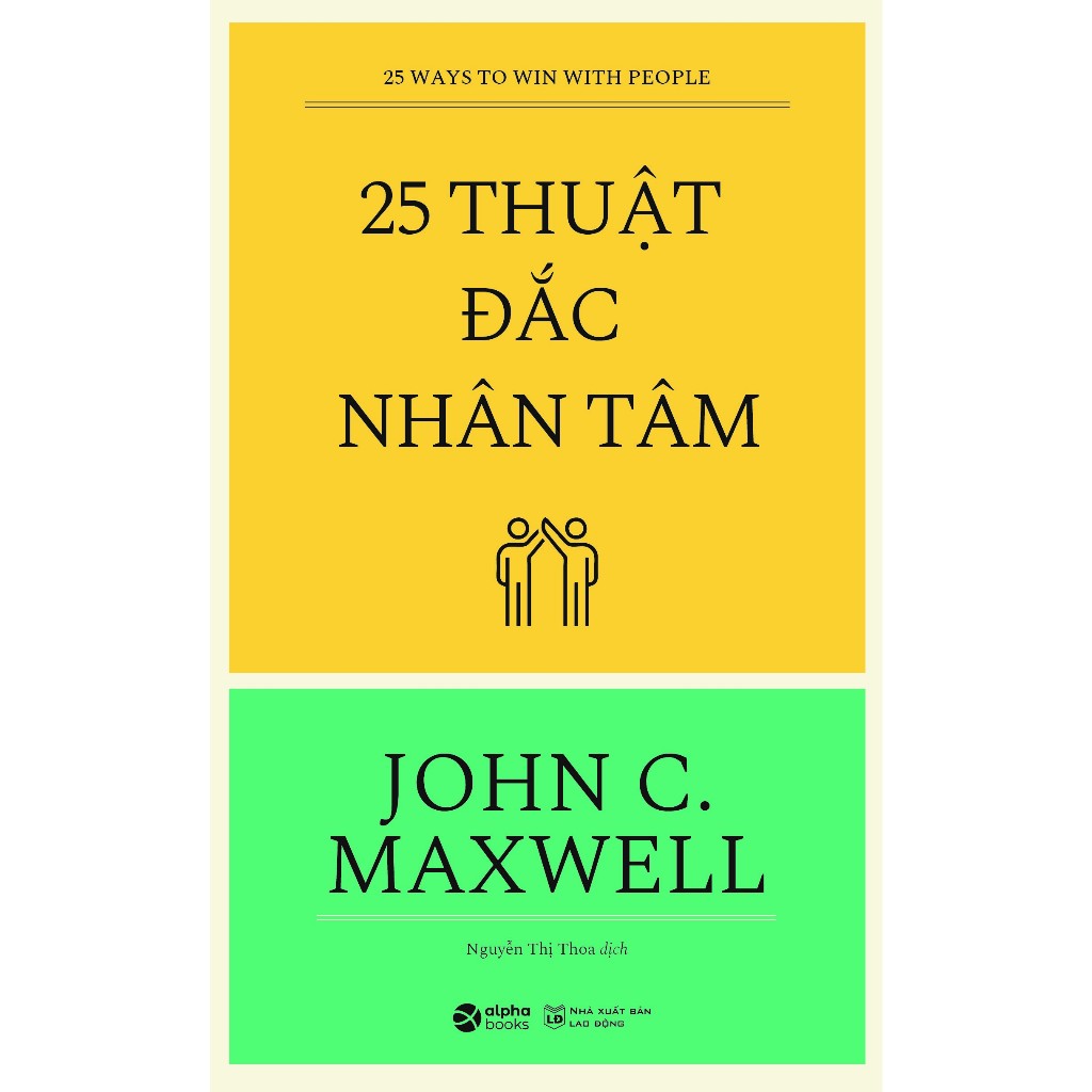 Sách - 25 Thuật Đắc Nhân Tâm - Bí Quyết Chinh Phục Lòng Người (Alpha Books)