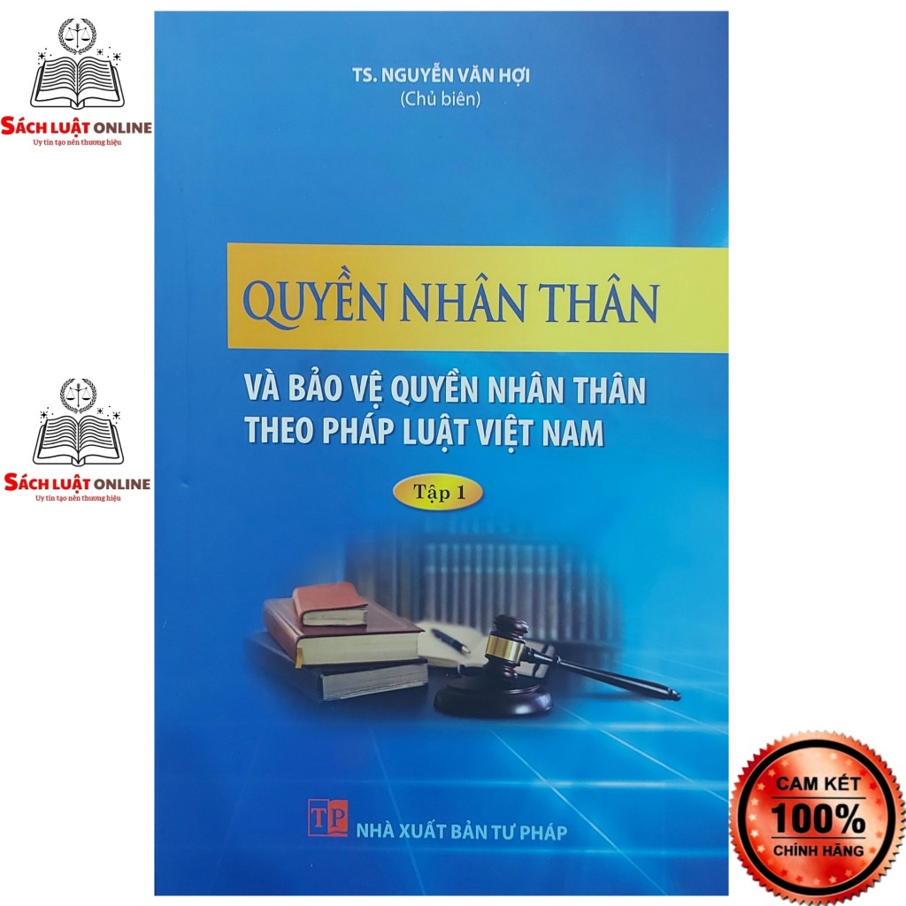 Sách - Quyền nhân thân và bảo vệ quyền nhân thân theo pháp luật Việt Nam Tập 1 (NXB Tư Pháp)