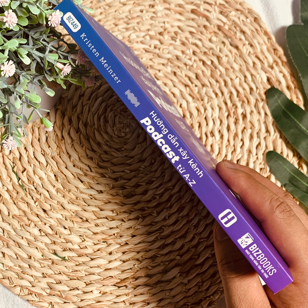 Sách Hướng Dẫn Xây Kênh Podcast Từ A - Z - Bizbooks