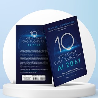 Sách - AI 2041 - 10 viễn cảnh cho tương lai - Chen Qiufan, Kai-Fu Lee