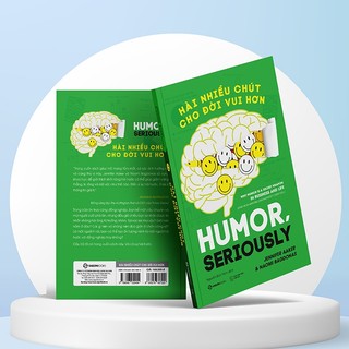 Sách - Hài Nhiều Chút Cho Đời Vui Hơn - Tác giả Jennifer Aaker , Naomi Bagdonas