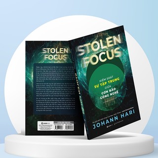 Sách - Stolen Focus - Kiểm Soát Sự Tập Trung Giữa Cơn Bão Công Nghệ - Tác giả Johann Hari