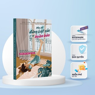 Sách - Phụ Nữ - Đừng Kiệt Sức Vì Sự Hoàn Hảo